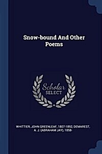 Snow-Bound and Other Poems (Paperback)