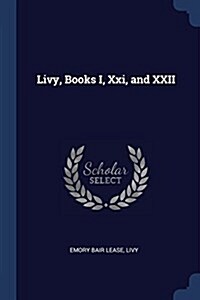 Livy, Books I, XXI, and XXII (Paperback)