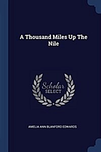 A Thousand Miles Up the Nile (Paperback)