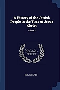 A History of the Jewish People in the Time of Jesus Christ; Volume 2 (Paperback)