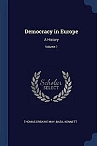 Democracy in Europe: A History; Volume 1 (Paperback)