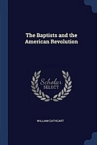 The Baptists and the American Revolution (Paperback)