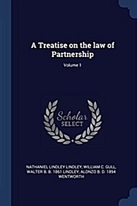 A Treatise on the Law of Partnership; Volume 1 (Paperback)