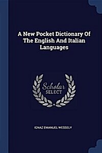 A New Pocket Dictionary of the English and Italian Languages (Paperback)