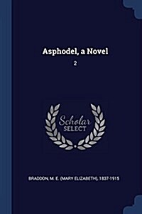 Asphodel, a Novel: 2 (Paperback)
