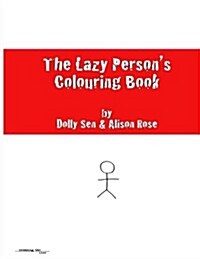 The Lazy Persons Colouring Book (Paperback)