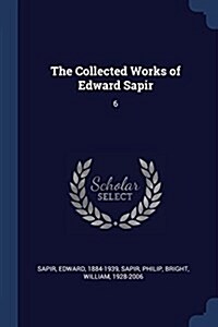 The Collected Works of Edward Sapir: 6 (Paperback)