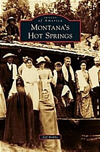 Montanas Hot Springs (Hardcover)