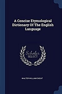 A Concise Etymological Dictionary of the English Language (Paperback)