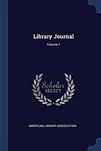 Library Journal; Volume 1 (Paperback)
