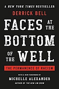 Faces at the Bottom of the Well: The Permanence of Racism (Paperback)