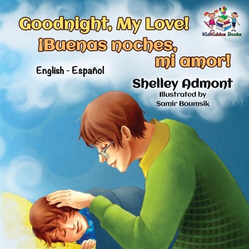 Goodnight, My Love! (English Spanish Childrens Book): Spanish Bilingual Book for Kids (Paperback)