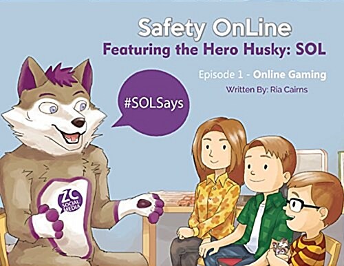 Sol Safety Online: Featuring the Hero Husky: Sol (Paperback, Online Gaming -)