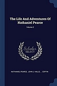 The Life and Adventures of Nathaniel Pearce; Volume 2 (Paperback)