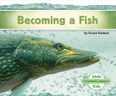 Becoming a Fish (Library Binding)