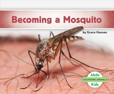 Becoming a Mosquito (Library Binding)