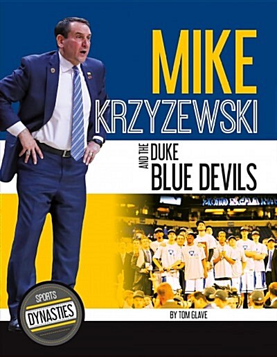 Mike Krzyzewski and the Duke Blue Devils (Library Binding)