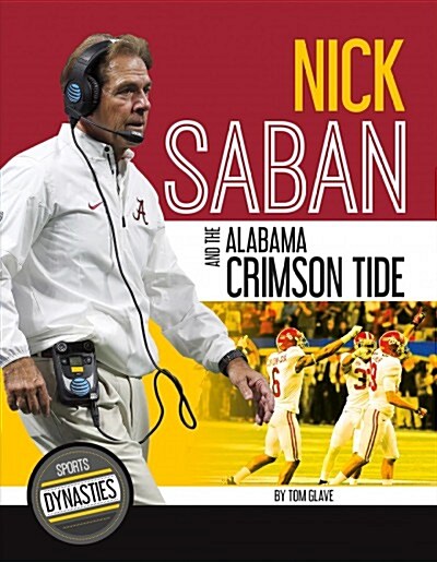 Nick Saban and the Alabama Crimson Tide (Library Binding)