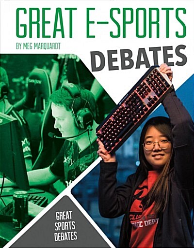 Great E-Sports Debates (Library Binding)