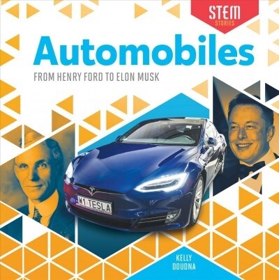 Automobiles: From Henry Ford to Elon Musk (Library Binding)