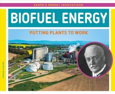 Biofuel Energy: Putting Plants to Work (Library Binding)