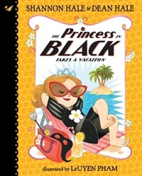 The Princess in Black Takes a Vacation: #4 (Library Binding)