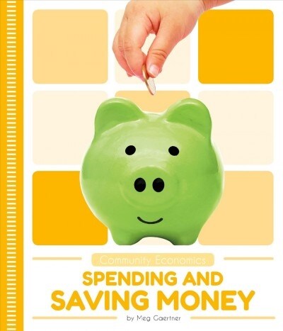 Spending and Saving Money (Library Binding)