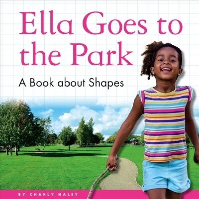 Ella Goes to the Park: A Book about Shapes (Library Binding)