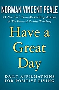 Have a Great Day: Daily Affirmations for Positive Living (Paperback)