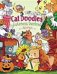 Cat Doodles Cuteness Overload Coloring Book for Adults and Kids: A Cute and Fun Animal Coloring Book for All Ages (Paperback)