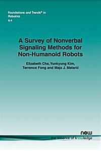 A Survey of Nonverbal Signaling Methods for Non-Humanoid Robots (Paperback)