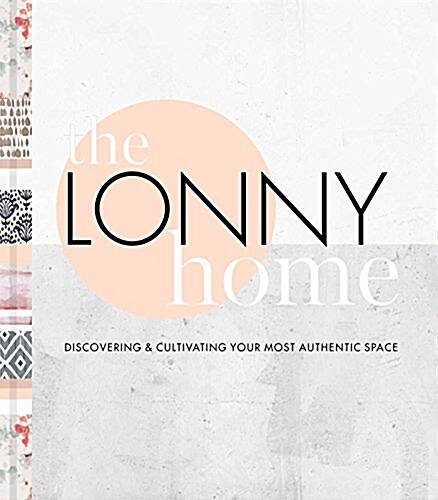 The Lonny Home: Discovering & Cultivating Your Authentic Space (Hardcover)