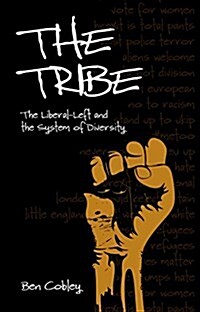 The Tribe : The Liberal-Left and the System of Diversity (Paperback)