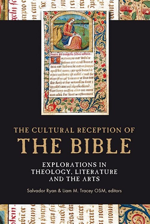 The Cultural Reception of the Bible: Explorations in Theology, Literature and the Arts (Hardcover)