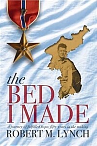 The Bed I Made: A Journey of Fulfilled Hope, Fifty Years in the Making (Paperback)