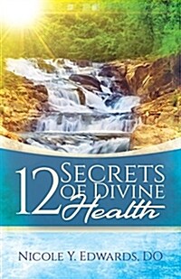 12 Secrets of Divine Health (Paperback)