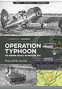 Operation Typhoon: The German Assault on Moscow, 1941 (Paperback)