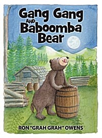 Gang Gang and Baboomba Bear: Lessons Learned from a Funny-Looking Bear (Hardcover)