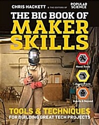 The Big Book of Maker Skills: Tools & Techniques for Building Great Tech Projects (Paperback)