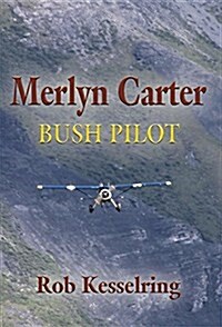 Merlyn Carter, Bush Pilot (Hardcover)