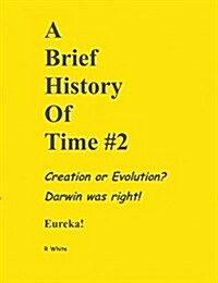 A Brief History of Time #2 - Darwin Was Right! (Paperback)