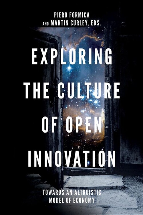 Exploring the Culture of Open Innovation : Towards an Altruistic Model of Economy (Hardcover)