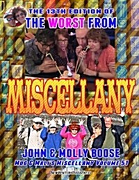 The 13th Edition of the Worst from Miscellany: Mug & Malis Miscellany Volume 51 (Paperback)