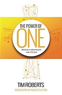 The Power of One: Adventures in Rediscovering the Unity of the Spirit (Paperback)