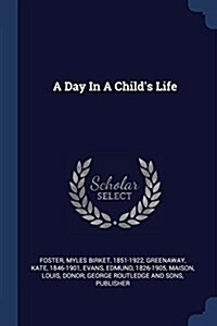 A Day in a Childs Life (Paperback)