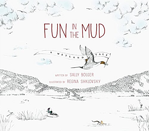 Fun in the Mud: A Wetlands Tale (Hardcover)