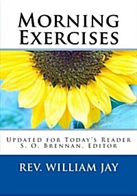 Morning Exercises: Updated for Todays Reader (Paperback)