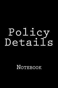 Policy Details: Notebook, 150 Lined Pages, Softcover, 6 X 9 (Paperback)