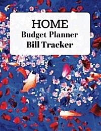 Home Budget Planner and Bill Tracker: With Calendar 2018-2019, Income List, Weekly Expense Tracker, Bill Planner, Financial Planning Journal Expense T (Paperback)
