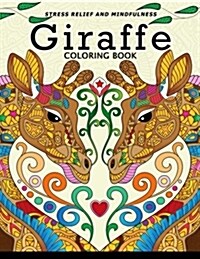 Giraffe Coloring Book: Animal Stress-Relief Coloring Book for Adults and Grown-Ups (Paperback)